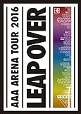 AAA ARENA TOUR 2016 |LEAP OVER||AAA