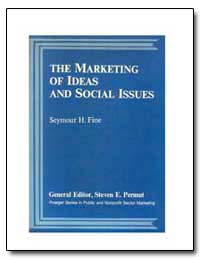 The Marketing of Ideas and Social Issues by Seymour Fine