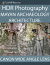 Flaar report on HDR photography with canon wide angle lens of Mayan Archaeology Architecture