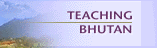 Teaching Bhutan