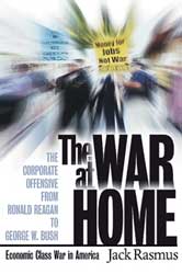 The War At Home: Economic Class War in America, by Jack Rasmus