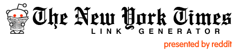 New York Times Link Generator (presented by reddit)