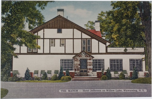 The manor, Hotel Jefferson on Willow Lake, Wawarsing, N.Y.