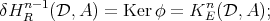 δHnR- 1(D, A ) = Ker ϕ = KnE(D, A ); 