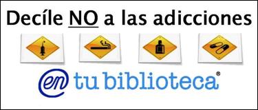 Decíle NO a las Adicciones @ biblioteca